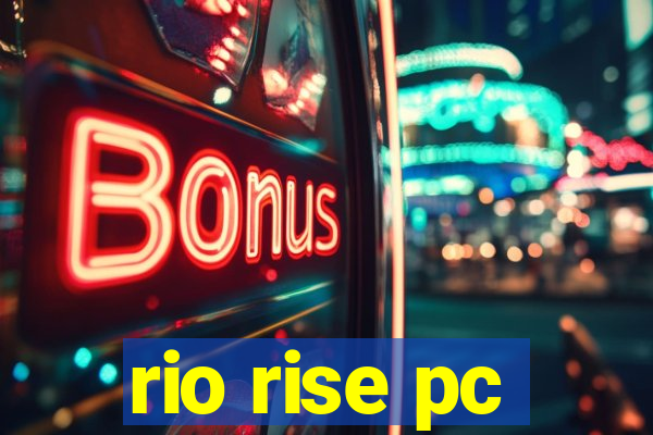 rio rise pc